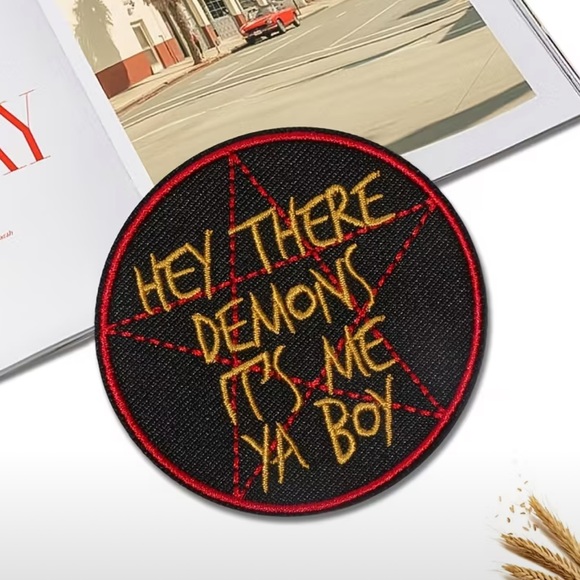 Accessories - Iron On Patch “Hey There Demons Demons, It’s Me Ya Boy”